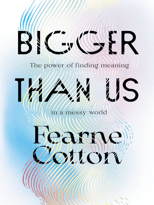 Title details for Bigger Than Us by Fearne Cotton - Available